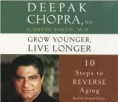 Grow Younger, Live Longer-Deepak Chopra
